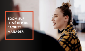 Guides Pratiques Zoom sur le métier du facility manager